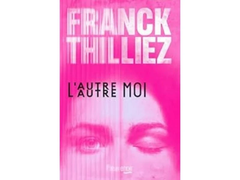 L'Autre Moi - Franck Thilliez